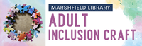 Adult Inclusion Craft @ Marshfield