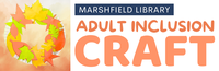 Adult Inclusion Craft @ Marshfield