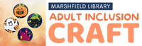 Adult Inclusion Craft @ Marshfield