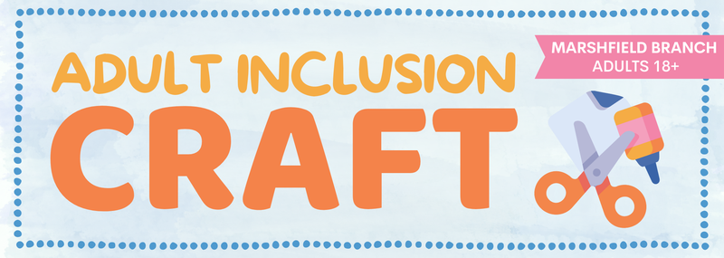 Adult Inclusion Craft @ Marshfield