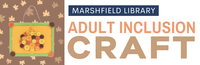 Adult Inclusion Craft @ Marshfield