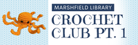 Crochet Club: Part 1 @ Marshfield