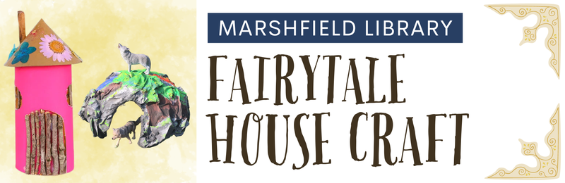 Fairytale House Craft @ Marshfield