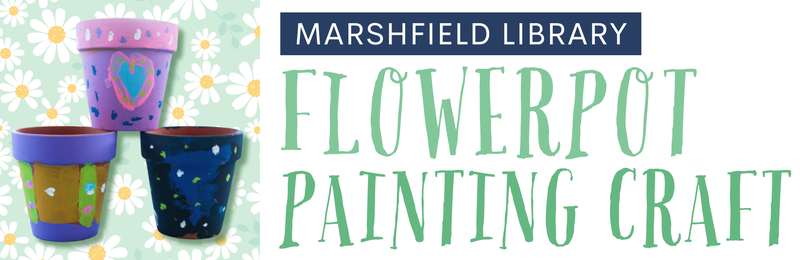 Flowerpot Painting Craft @ Marshfield