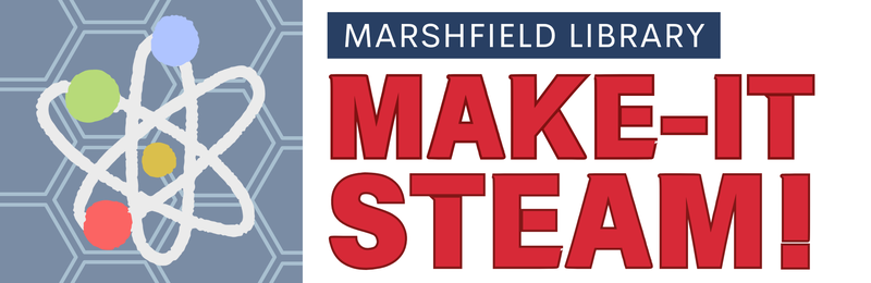 Make-It STEAM! Science @ Marshfield