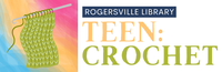 Teen Crochet @ Rogersville