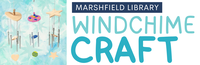 Windchime Craft @ Marshfield